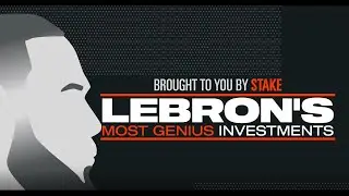 LeBron James' Most Genius Investments
