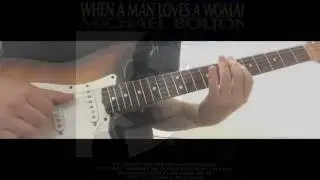Michael Bolton - How am i supposed to live without you + When a Man loves a Woman Guitar solo cover