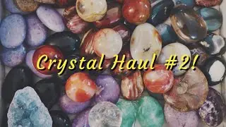 GIANT Crystal Haul #2!