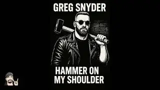 HAMMER ON MY SHOULDER Greg SNYDER  theme (Q-Brick Style Edit)