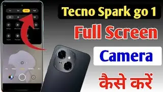 Tecno Spark go 1 full screen camera settings,Tecno Spark go 1 full screen camera kaise karen