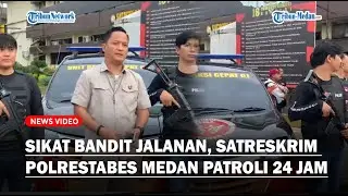Satreskrim Polrestabes Medan Patroli 24 Jam Demi Sikat Bandit Jalanan