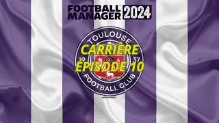 TFC Coupe d'Europe !? - Episode 10 - Carri&egrave;re FM24