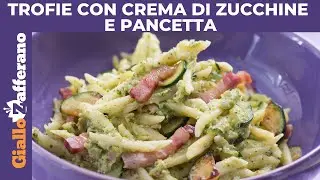 TROFIE CON CREMA DI ZUCCHINE E PANCETTA: pronte in 20 minuti!