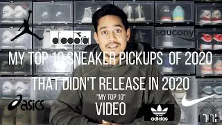 My Top 10 SNEAKER Pickups from 2020 that DIDN'T release in 2020 Video!!