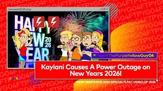 Kaylani Causes a Power Outage on New Years 2026! (NYE 2025 Special) (Last Video of 2025)