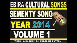 SEMENTY ANEVERE 2014 VOL 1 | EBIRA SONGS - EBIRA CULTURE