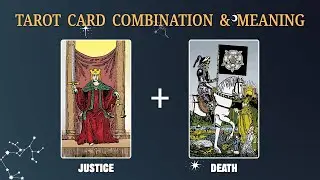 Justice & Death 💡TAROT CARD COMBINATION AND MEANING