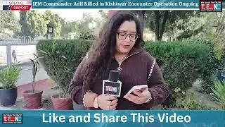 #NewsUpdate: JEM Commander Adil Killed in Kishtwar Encounter; Operation Ongoing