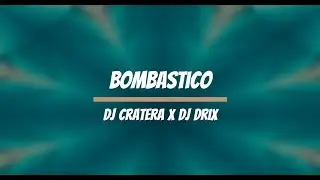 Dj Cratera x Dj Drix - Bombastico (BEST OF DJ CRATERA)