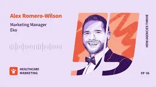 How Agencies Thrive S2 E6: The Right Prescription for Healthcare Marketing