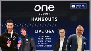 Q&A SPECIAL WITH GARETH WHEELER | ONESOCCER HANGOUTS