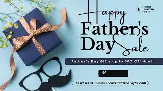 Father's Day Sale: Up to 50% OFF on Gifts for Dad! | Heart Crafted Gifts