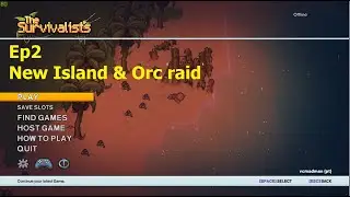 The Survivalists ep2 - New Island & Orc raid