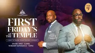 First Friday's 02/09/2024 | Prophet Frederick E. Ward