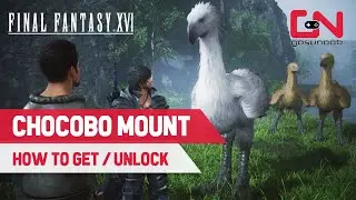 How to Get a Chocobo in FF16 - Chocobo Unlock Quest Guide