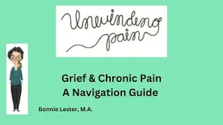 Grief & Chronic Pain: A Navigation Guide