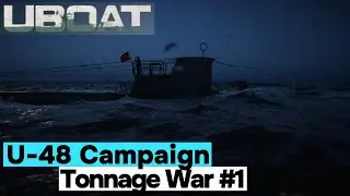 UBOAT U-48 Campaign | Tonnage War #1