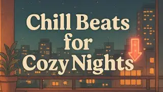 🛋️ Chill Beats for Cozy Nights &ndash; LoFi Hip Hop Mix | Relaxing Music for Study, Sleep & Focus