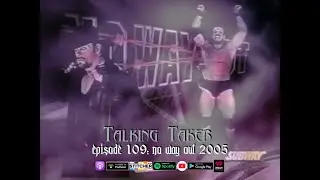 Talking Taker 109: No Way Out 2005 (Undertaker vs. Luther Reigns)