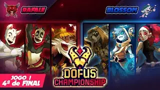 RAFALE vs BLOSSOM - 4ª de FINAL JOGO 1 - DOFUS CHAMPIONSHIP