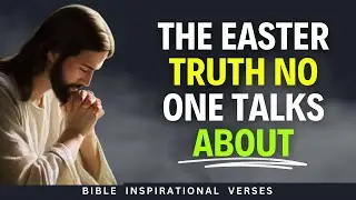The Easter Truth No One Talks About (7 Bible Verses)