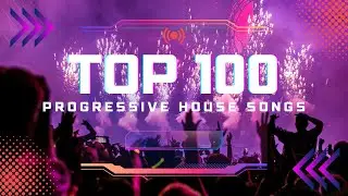 My Top 100 Best Progressive House Songs (2025)