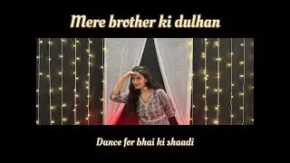 Mere brother ki dulhan | dance video| wedding dance | easy dance steps