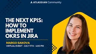 The Next KPIs: How to implement OKRs in Jira