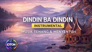 DINDIN BA DINDIN – INSTRUMENTAL | MUSIK TENANG & MENYENTUH