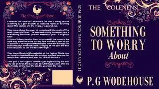 SOMETHING TO WORRY ABOUT by P G Wodehouse