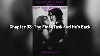 Audio Listen: Love Twist With A Teacher: Book 1 (HP/ Severus Snape Fanfiction): Chapter 33