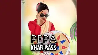Pepa Khati Bass