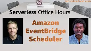 Amazon EventBridge Scheduler | Serverless Office Hours