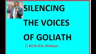 SILENCING THE VOICE OF  GOLIATH OVER YOURLIFE  BY Dr D K  Olukoya