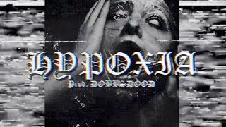 HYPOXIA | Beat Prod. DOBBSDOOD