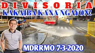 DIVISORIA | KAKAIBA KANA NGAYON | MDRRMO FLUSHING OPERATION 7-3-2020