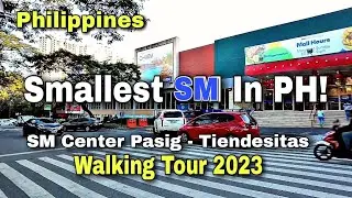 (HD) THE SMALLEST SUPERMALLS IN PH  | SM CENTER PASIG & TIENDESITAS WALKING TOUR 2023 PART 1