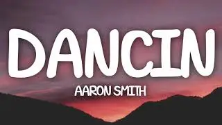 Aaron Smith - Dancin (KRONO Remix) (Lyrics)