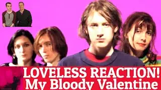 Reaction to My Bloody Valentine - Loveless - Album Review - 1st Time Hearing!