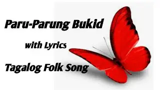 Paru Parong Bukid with lyrics| kids song| Filipino folk songs