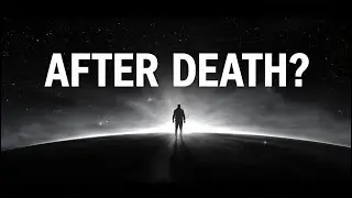What Happens After Death? Science, Experience, and the Unknown Explained