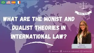 🇺🇸 What are the Monist and Dualist Theories in International Law? (subtitles 🇧🇷 🇪🇸 🇫🇷)