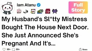 [Full Story]vMy Husband Sl*tty Mistress Bought The House Next Door. She Just Announced She's Preg...