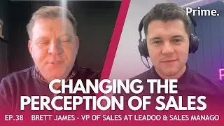 Sales Leadership & Life-Changing Lessons - Brett James
