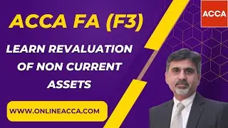 ACCA FA (F3) - What is Revaluation of Non-current Assets? | Learn Revaluation of Non Current Assets