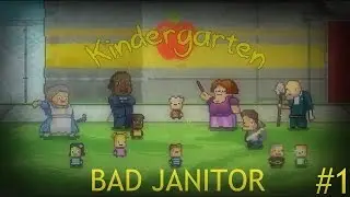 BAD JANITOR! | Kindergarten
