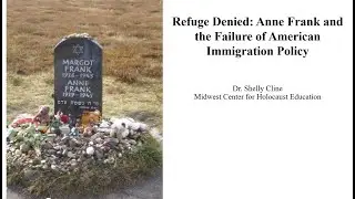 Refuge Denied: Anne Frank and the Failure of American Immigration Policy