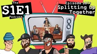 The S1E1 Podcast | Episode 187: Splitting Up Together