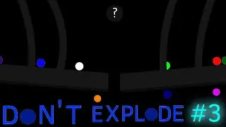 Don’t Explode #3